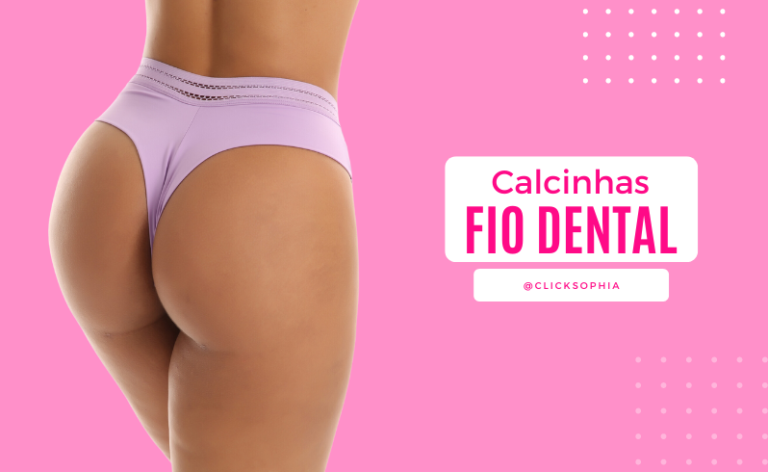 Calcinhas Fio Dental: descubra os segredos para usar