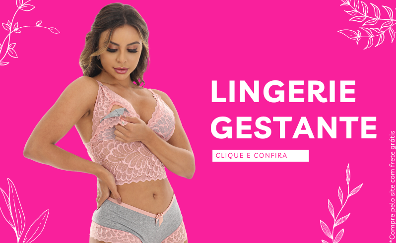 Lingerie Para Gestante, Confira: